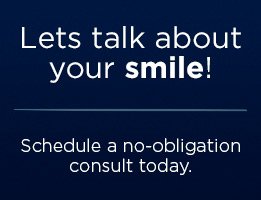 Let's talk about your smile. Schedule a no-obligation consult today.